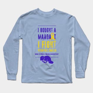 I Fight Pediatric Caner - MandaT Long Sleeve T-Shirt